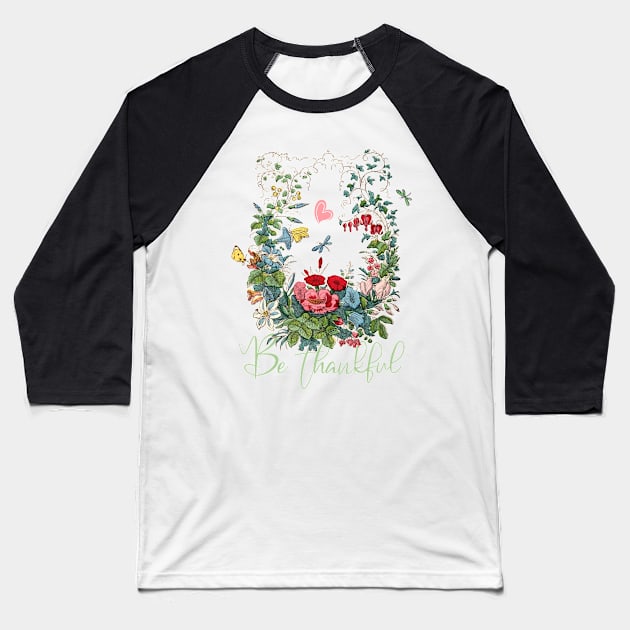 Floral Illustration with Text: Be thankful Baseball T-Shirt by Biophilia